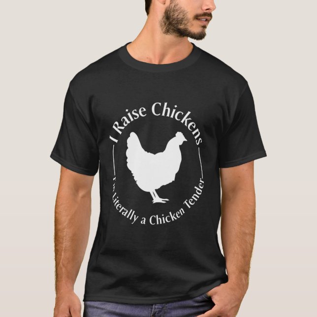 Camiseta Eu Levanto Galinhas Eu Sou Literalmente Um Tender  (Frente)