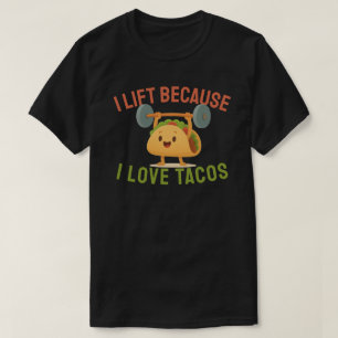 Camiseta Eu Levanto Porque Eu Amo Tacos