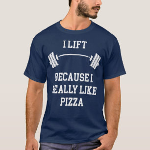 Camiseta Eu Levanto Porque Eu Gosto Muito De Giro De Pizza
