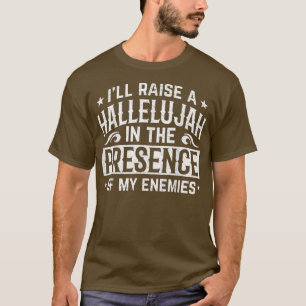Camiseta Eu Levanto Um Aleluia Na Presença Do Meu Enemi