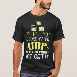 Camiseta Eu Lhe Diria Uma Piada Sobre UDP Mas Você Pode N
