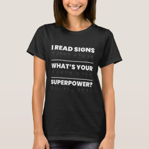 Camiseta Eu Li Sinais Que Sua Superpotência Sensibiliza