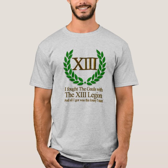 Camiseta Eu lutei o Gauls com a legião XIII (Frente)