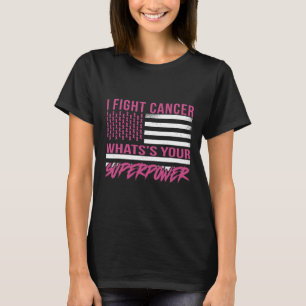 Camiseta Eu Luto Cancer Qual é a sua superpotência