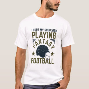 Camiseta Eu Machuquei Meu Ombro Jogando Fantasia Futebol En