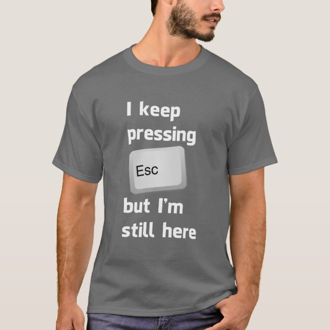 Camiseta Eu mantenho-me pressionar a chave de escape mas eu (Frente)