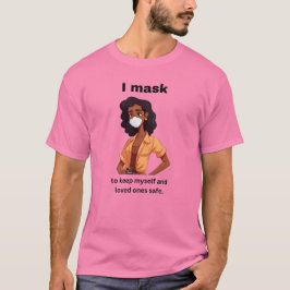 Camiseta Eu mascaro para manter a mim e aos meus entes quer