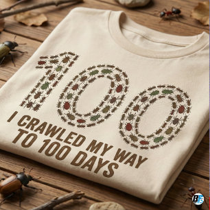 Camiseta Eu Me Arrastrei Até 100 Dias Piada de Inseto e B