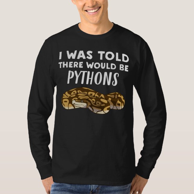 Camiseta Eu Me disseram Que Haveria Pythons   Cobra Python (Frente)