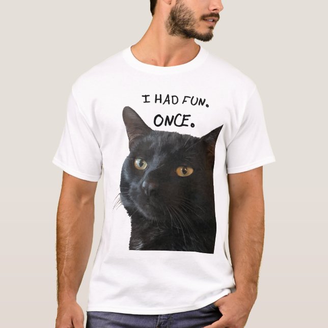 Camiseta Eu Me Diverti. Uma vez. Citação com Cat Preto Quir (Frente)