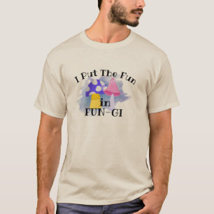 Camiseta Eu me divirto em Fungi Engraçado Eu sou o Tee Gr