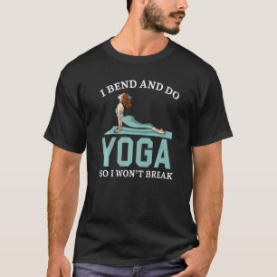 Camiseta Eu Me Dobro E Faço Yoga Para Não Quebrar Meditação