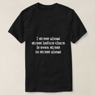 Camiseta Eu me estresso com...