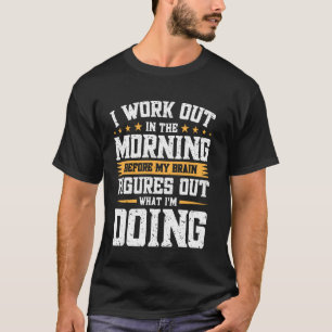 Camiseta Eu Me Exercito De Manhã Antes Que Meu Cérebro Desc