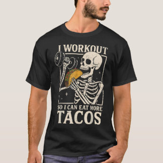 Camiseta Eu Me Exercito Para Comer Mais Tacos Esqueleto Aca