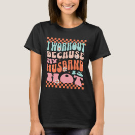 Camiseta Eu Me Exercito Porque Meu Marido É Gato Funny Retr