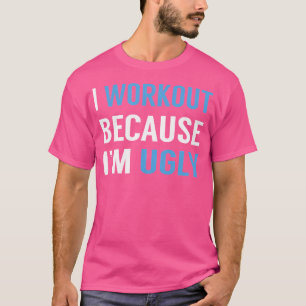 Camiseta Eu Me Exercito Porque Sou Feio Levantamento de Pes