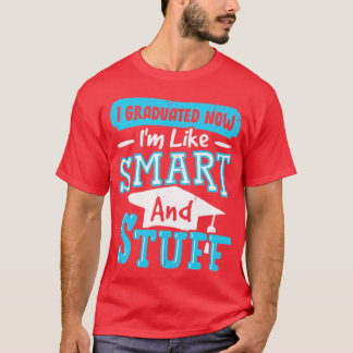 Camiseta Eu Me Formei Agora Como Inteligente E Coisas