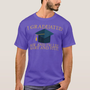 Camiseta Eu me Formei Agora E Sou Tipo Inteligente E Coisas