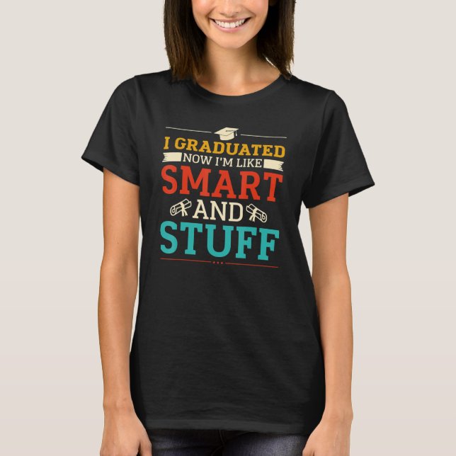Camiseta Eu me formei agora sou como "Smart and Stuff Roupa (Frente)