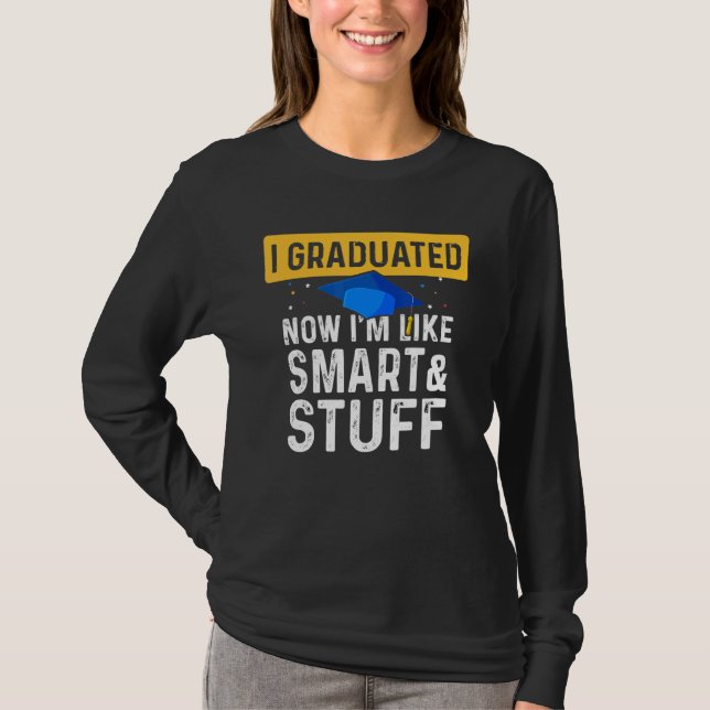 Camiseta Eu me formei agora sou como Smart e Coisas Formand (Frente)