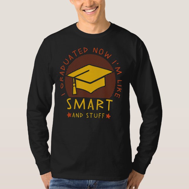 Camiseta Eu me formei agora sou como Smart e Stuff Graduati (Frente)