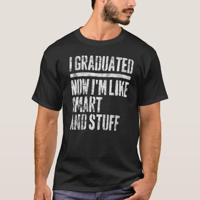 Camiseta Eu me formei agora sou como Smart e Stuff Graduati (Frente)