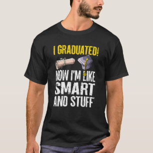 Camiseta Eu me formei agora sou como Smart e Stuff Graduati