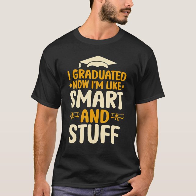 Camiseta Eu me formei agora sou como Smart e Stuff Graduati (Frente)