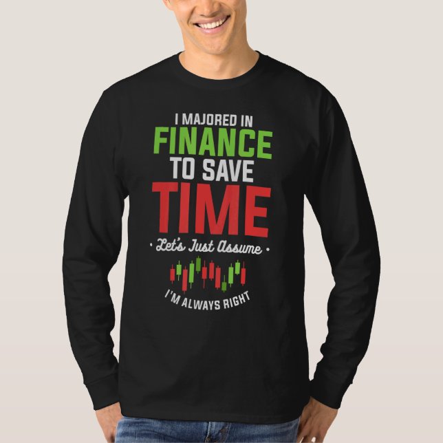 Camiseta Eu me formei em finanças para economizar tempo Eu  (Frente)