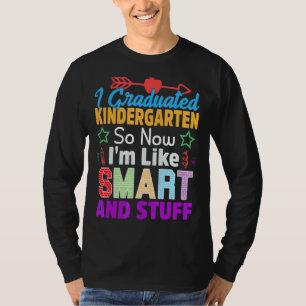 Camiseta Eu me formei no jardim de infância, então agora eu