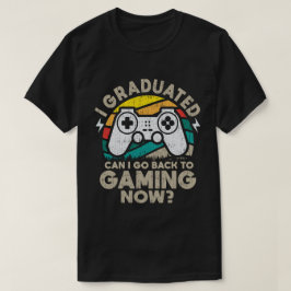 Camiseta Eu me Formei Posso Voltar a Jogar Agora Jogador