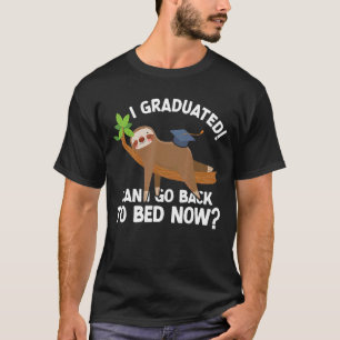 Camiseta Eu Me Formei, Posso Voltar Para A Cama Agora Lenta