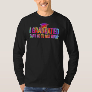 Camiseta Eu Me Formei Posso Voltar Para A Cama Agora Tie Dy