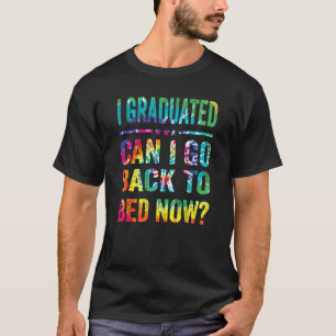 Camiseta Eu Me Formei Posso Voltar Para A Cama Agora Tie Dy