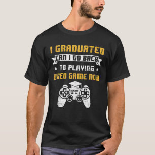 Camiseta Eu Me Formei Posso Voltar Para Jogar Vídeo Jogo G