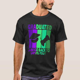 Camiseta Eu Me Formei Posso Voltar Para Jogos Agora