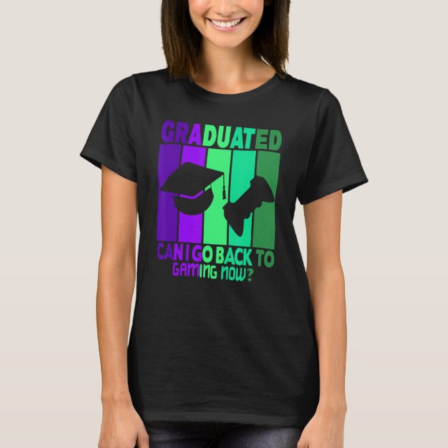 Camiseta Eu Me Formei Posso Voltar Para Jogos Agora (Frente)