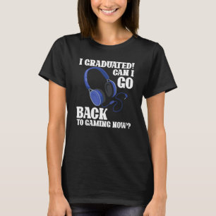 Camiseta Eu Me Formei Posso Voltar Para Jogos Agora Engraça