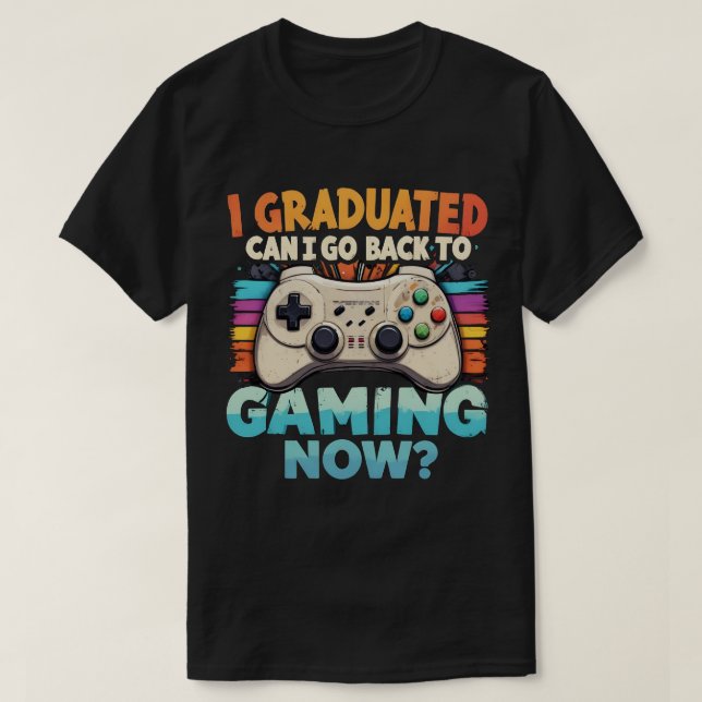 Camiseta Eu Me Formei Posso Voltar Para Jogos Agora Jogador (Frente do Design)