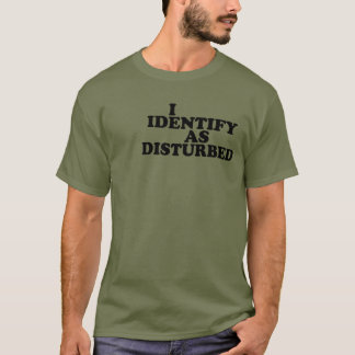 Camiseta Eu me identifico como Perturbado