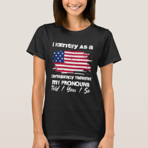 Camiseta Eu me identifico como um teórico da conspiração Pr