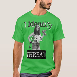 Camiseta Eu Me Identifico como uma Ameaça