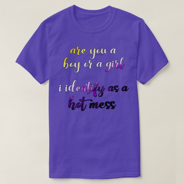 Camiseta Eu me identifico como uma bagunça quente (Frente do Design)
