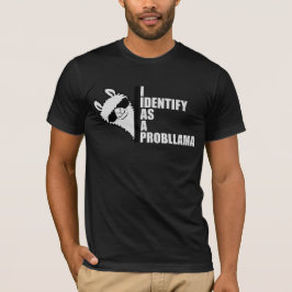 Camiseta Eu Me Identifico Como Uma Probllama Citação de Lla