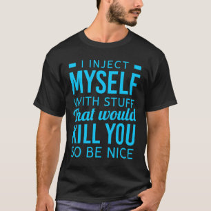 Camiseta Eu Me Injeto Com Uma Coisa Divertida De Diabetes.