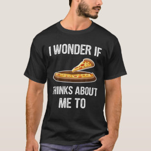 Camiseta Eu me pergunto se a Pizza também pensa em mim Aman