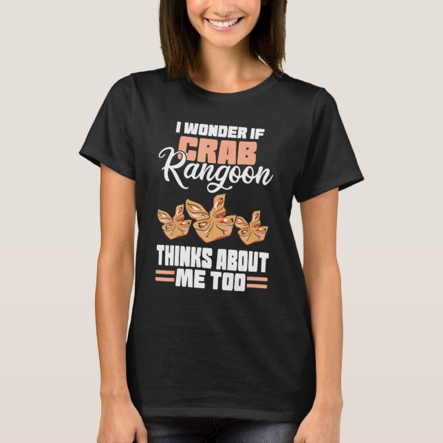 Camiseta Eu Me Pergunto Se Crab Rangoon Acha Que Eu Sou Mui (Frente)