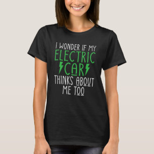 Camiseta Eu me pergunto se meu carro elétrico pensa em mim