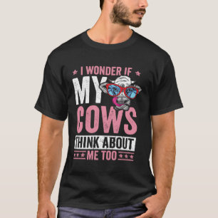 Camiseta Eu me pergunto se minhas vacas também pensam em mi